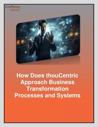 How Does thouCentric Approach Business Transformation Processes and Systems