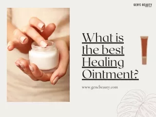 What is the best Healing Ointment