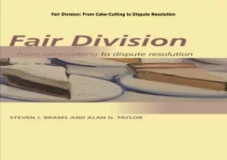 [DOWNLOAD]⚡️PDF✔️ Fair Division: From Cake-Cutting to Dispute Resolution