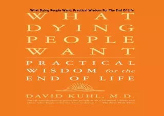 Pdf⚡️(read✔️online) What Dying People Want: Practical Wisdom For The End Of Life