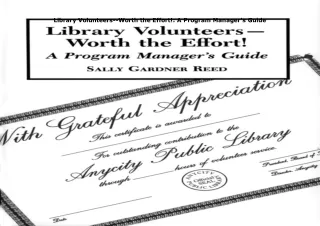 PDF✔️Download❤️ Library Volunteers--Worth the Effort!: A Program Manager's Guide