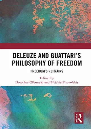 Download Deleuze and Guattari's Philosophy of Freedom: Freedom’s Refrains