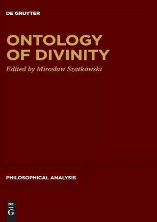 Kindle (online PDF) Ontology of Divinity (Philosophical Analysis, 89)
