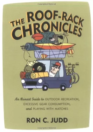 Kindle (online PDF) The Roof-Rack Chronicles: An Honest Guide to Outdoor Recre