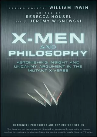 Download X-men and Philosophy: Astonishing Insight and Uncanny Argument in the