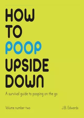 Kindle (online PDF) How To Poop Upside Down: A survival guide to pooping on th