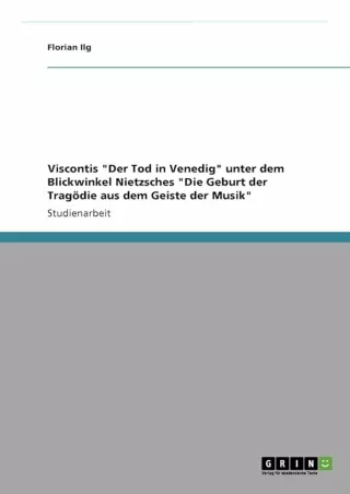 PDF Viscontis 'Der Tod in Venedig' unter dem Blickwinkel Nietzsches 'Die Gebur