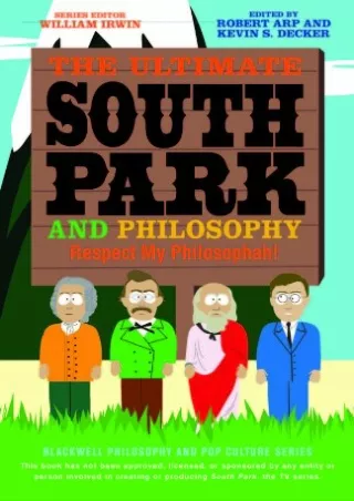 Kindle (online PDF) The Ultimate South Park and Philosophy: Respect My Philoso