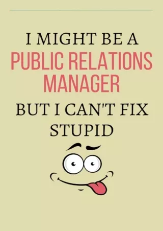 Ebook (download) I Might be a Public Relations Manager But I can't Fix Stupid: