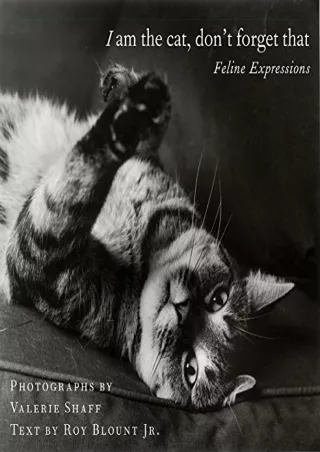 Download PDF I Am the Cat, Don't Forget That: Feline Expressions