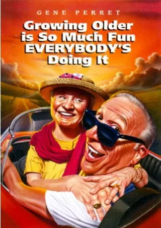 Kindle (online PDF) Growing Older Is So Much Fun Everybody's Doing It