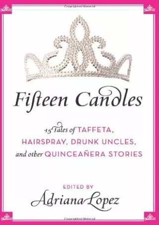 Ebook (download) Fifteen Candles: 15 Tales of Taffeta, Hairspray, Drunk Uncles