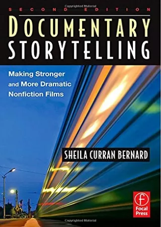 Download PDF Documentary Storytelling: Making Stronger and More Dramatic Nonfi