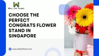 Choose the Perfect Congrats Flower Stand in Singapore