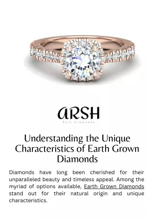 Understanding the Unique Characteristics of Earth Grown Diamonds