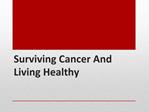 Surviving Cancer And Living Healthy