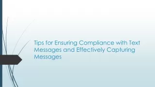 Tips for Ensuring Compliance with Text Messages and Effectively Capturing Messages