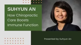 Suhyun An How Chiropractic Care Boosts Immune Function