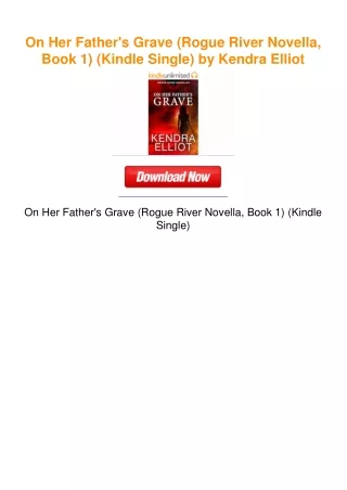 On Her Father's Grave (Rogue River Novella, Book 1) (Kindle Single) by