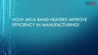 The Role of Mica Band Heaters in Streamlining Manufacturing Processes!