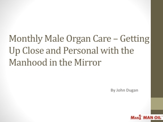 Monthly Male Organ Care