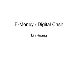 E-Money / Digital Cash