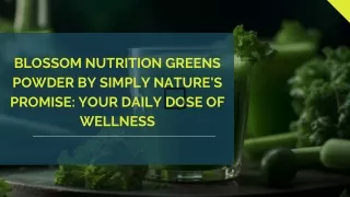 Elevate Your Health with Blossom Nutrition Greens Powder