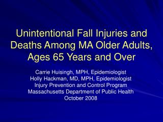 Unintentional Fall Injuries and Deaths Among MA Older Adults, Ages 65 Years and Over