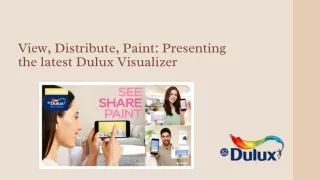 View, Distribute, Paint Presenting the latest Dulux Visualizer