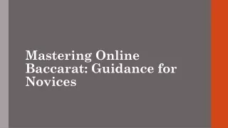 Mastering Online Baccarat: Guidance for Novices