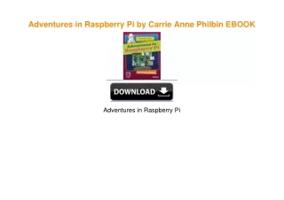 Adventures in Raspberry Pi by Carrie Anne Philbin EBOOK