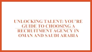 Unlocking Talent_You’re Guide to Choosing a Recruitment Agency in Oman and Saudi Arabia