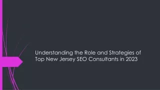 Understanding the Role and Strategies of Top New Jersey SEO Consultants in 2023