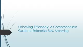 Unlocking Efficiency: A Comprehensive Guide to Enterprise SMS Archiving