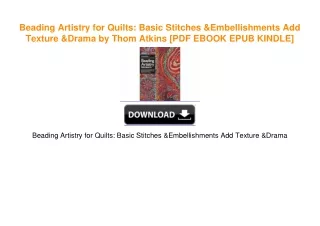 Beading Artistry for Quilts: Basic Stitches & Embellishments Add Texture & Drama by Thom