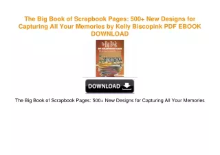 The Big Book of Scrapbook Pages: 500+ New Designs for Capturing All Your Memories by