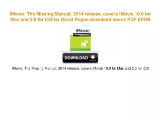 iMovie: The Missing Manual: 2014 release, covers iMovie 10.0 for Mac and 2.0 for iOS by