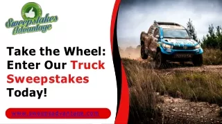 Take the Wheel Enter Our Truck Sweepstakes Today!
