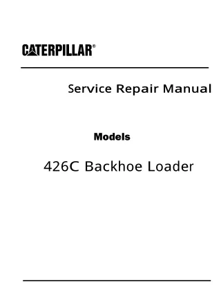 Caterpillar Cat 426C Backhoe Loader (Prefix 1YR) Service Repair Manual Instant Download (1YR01517)