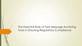 The Essential Role of Text Message Archiving Tools in Ensuring Regulatory Compliance