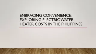 Embracing Convenience Exploring Electric Water Heater Costs in the Philippines