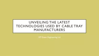 Unveiling The Latest Technologies Used By Cable Tray