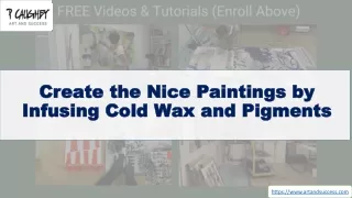 Create the Nice Paintings by Infusing Cold Wax and Pigments