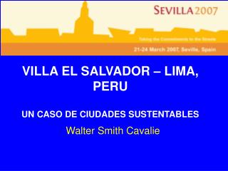 VILLA EL SALVADOR – LIMA, PERU UN CASO DE CIUDADES SUSTENTABLES
