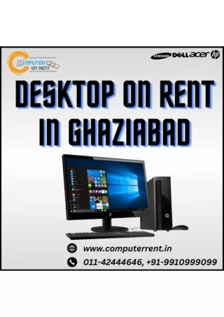 Desktop for rent in Ghaziabad 9910999099