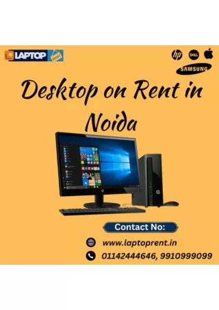 Desktop for rent in Noida 9910999099