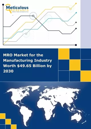 MRO Market for the Manufacturing Industry is projected to reach $49.65 billion b