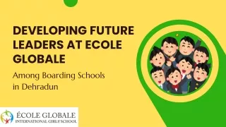 Developing Future Leaders at Ecole Globale Among Boarding Schools in Dehradun