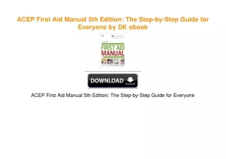 ACEP First Aid Manual 5th Edition: The Step-by-Step Guide for Everyone by DK