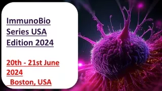 2024 - MarketsandMarkets ImmunoBio Series USA